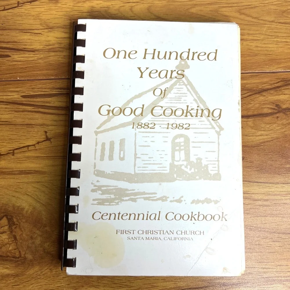 Vtg One Hundred Years Good Cooking Centennial Cookbook 1882-1982 Santa Maria CA